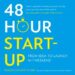 48-Hour Start-up: From idea to launch in 1 weekend audiobook