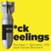 F*ck Feelings: One Shrink’s Practical Advice for Managing All Life’s Impossible Problems audiobook