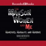 The Manson Women and Me: Monsters
